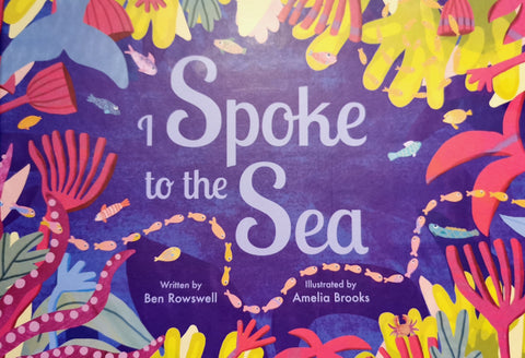 I spoke to the Sea